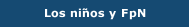 Los niños y FpN
